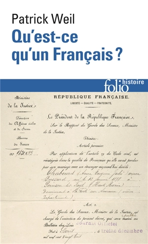 Qu'est-ce qu'un Français ? : histoire de la nationalité française depuis la Révolution - Patrick Weil