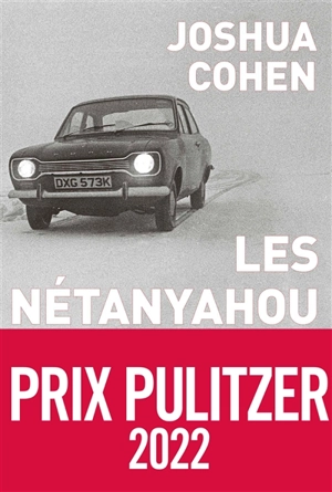 Les Nétanyahou ou Le récit d'un épisode somme toute mineur, voire carrément négligeable, dans l'histoire d'une famille très célèbre - Joshua Cohen