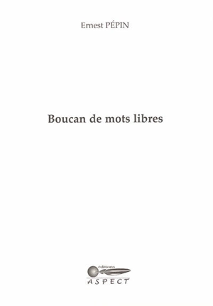 Boucan de mots libres - Ernest Pépin