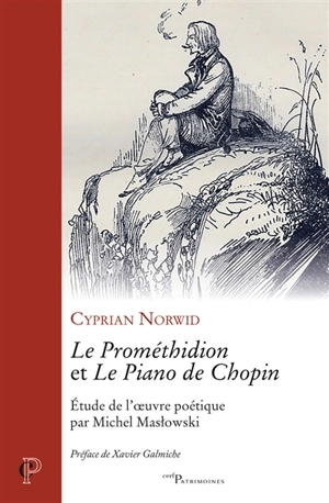 Le Prométhidion et Le piano de Chopin - Cyprian Kamil Norwid