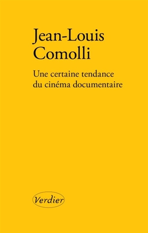 Une certaine tendance du cinéma documentaire - Jean-Louis Comolli