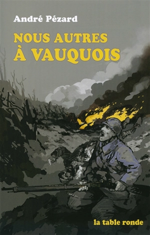 Nous autres à Vauquois : 1915-1916 - André Pézard