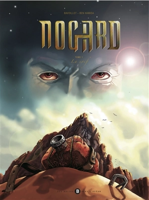 Nogard. Vol. 1. La soif - Patrice Bavoillot