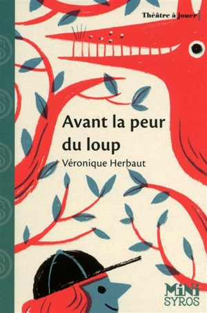 Avant la peur du loup : pièce en un acte - Véronique Herbaut