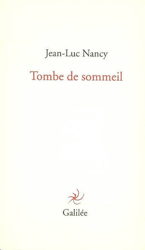 Tombe de sommeil - Jean-Luc Nancy