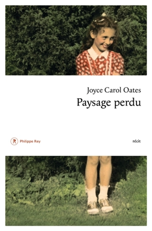 Paysage perdu : récit - Joyce Carol Oates
