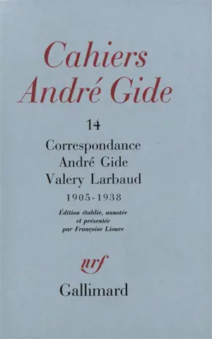 Cahiers André Gide, n° 14. Correspondance André Gide Valery Larbaud : 1905-1938 - André Gide
