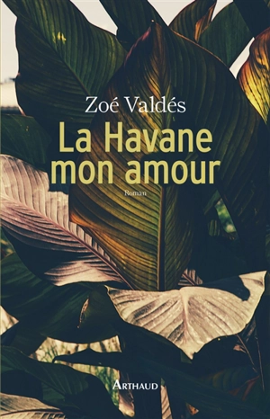 La Havane mon amour - Zoé Valdés