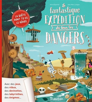 La fantastique expédition de tous les dangers - Hervé Eparvier