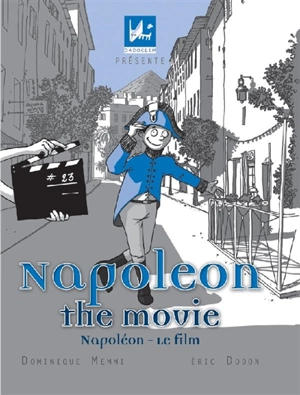 Napoleon : the movie. Napoléon : le film - Dominique Memmi
