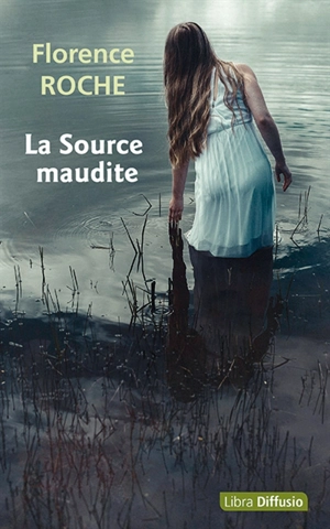 La source maudite - Florence Roche