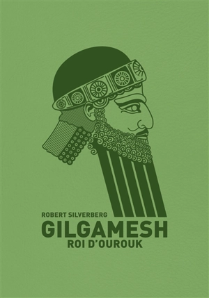 Gilgamesh, roi d'Ourouk - Robert Silverberg