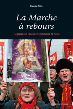 La marche à rebours : regards sur l'histoire soviétique et russe - Françoise Thom