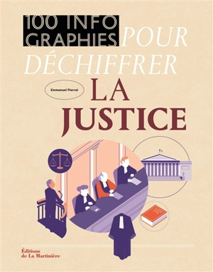 100 infographies pour déchiffrer la justice - Emmanuel Pierrat