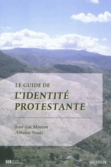 Le guide de l'identité protestante - Jean-Luc Mouton