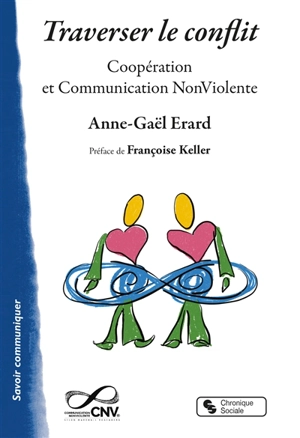 Traverser le conflit : coopération et communication non violente - Anne-Gaël Erard