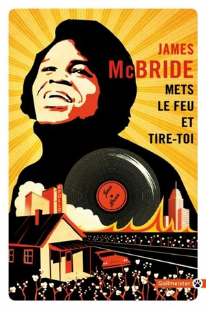 Mets le feu et tire-toi - James McBride