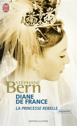 Diane de France : la princesse rebelle - Stéphane Bern