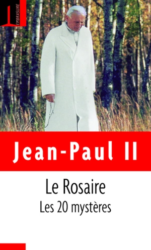 Le rosaire : les 20 mystères - Jean-Paul 2