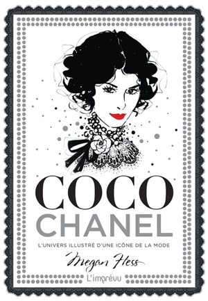 Coco Chanel : l'univers illustré d'une icône de la mode - Megan Hess