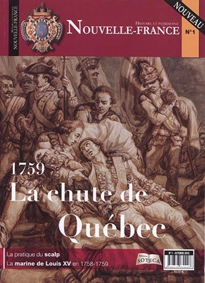 Nouvelle-France : histoire et patrimoine, n° 1. La chute de Québec : 1759