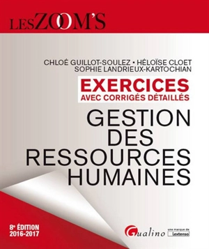 Gestion des ressources humaines : exercices avec corrigés détaillés : 2016-2017 - Chloé Guillot-Soulez