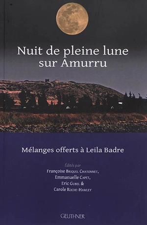 Nuit de pleine lune sur Amurru : mélanges offerts à Leila Badre