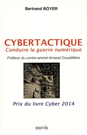 Cybertactique : conduire la guerre numérique - Bertrand Boyer