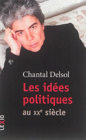 Les idées politiques au XXe siècle - Chantal Delsol