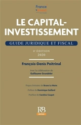 Le capital-investissement : guide juridique et fiscal - François-Denis Poitrinal