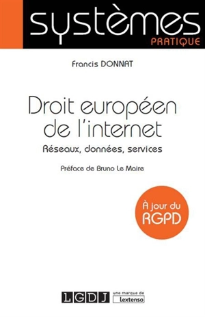 Droit européen de l'Internet : réseaux, données, services - Francis Donnat