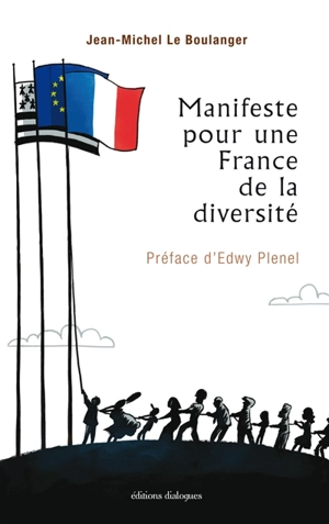 Manifeste pour une France de la diversité : de Bretagne et du monde - Jean-Michel Le Boulanger