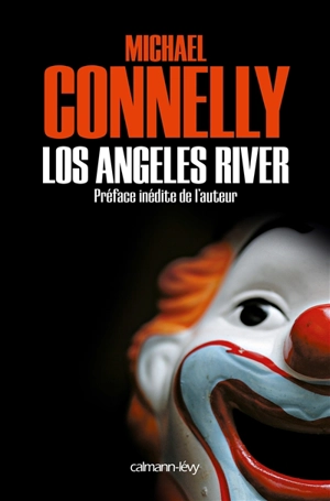 L'intégrale MC. Los Angeles river - Michael Connelly