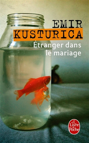 Etranger dans le mariage - Emir Kusturica