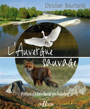 L'Auvergne sauvage - Christian Bouchardy