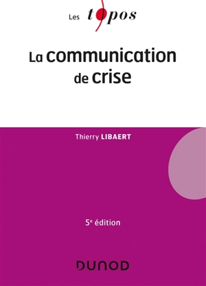 La communication de crise - Thierry Libaert