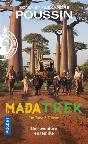 Mada trek. De Tana à Tuléar : une aventure en famille - Alexandre Poussin