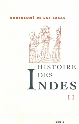 Histoire des Indes. Vol. 2 - Bartolomé de las Casas