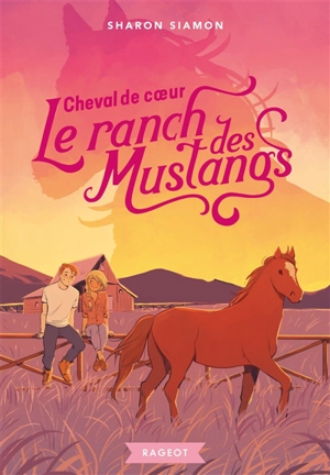 Le ranch des Mustangs. Vol. 8. Cheval de coeur - Sharon Siamon