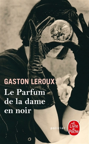 Le parfum de la dame en noir - Gaston Leroux