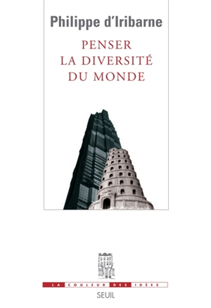 Penser la diversité du monde - Philippe d' Iribarne