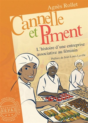 Cannelle et Piment : l'histoire d'une entreprise associative au féminin - Agnès Rollet