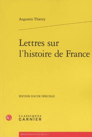 Lettres sur l'histoire de France - Augustin Thierry