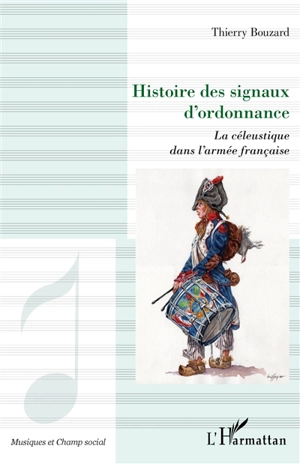 Histoire des signaux d'ordonnance : la céleustique dans l'armée française - Thierry Bouzard