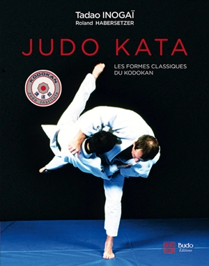 Judo kata : les formes classiques du kodokan - Tadao Inogai