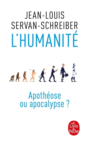 L'humanité : apothéose ou apocalypse ? - Jean-Louis Servan-Schreiber