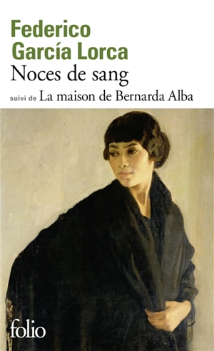 Noces de sang. La maison de Bernarda Alba - Federico Garcia Lorca