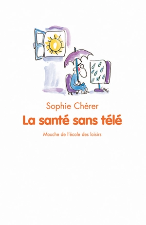 La santé sans télé - Sophie Chérer