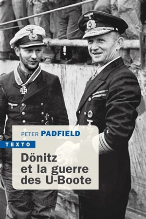 Dönitz et la guerre des U-Boote - Peter Padfield