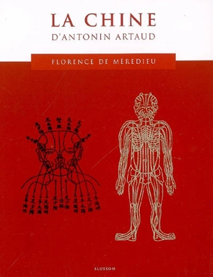 Le Japon d'Antonin Artaud. La Chine d'Antonin Artaud - Florence de Mèredieu